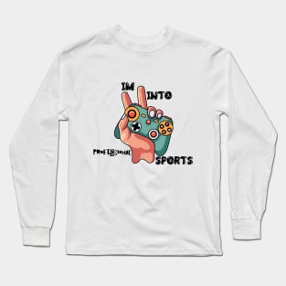 I'm into professional sports Long Sleeve T-Shirt